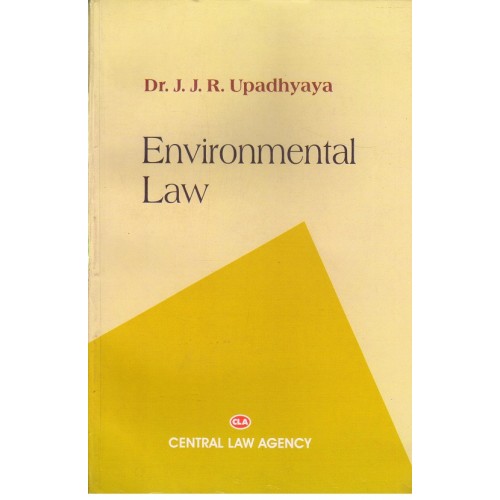 Central Law Agency's Environmental Law for BSL & LLB by Dr. J. J. R. Upadhyaya
